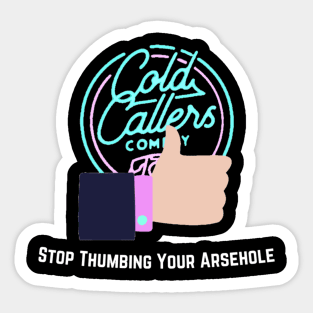 Stop Thumbing Your A-Hole Sticker